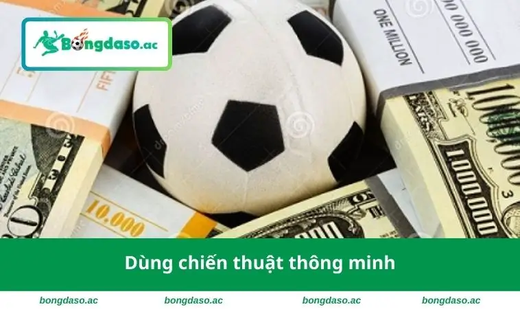 Dùng chiến thuật thông minh