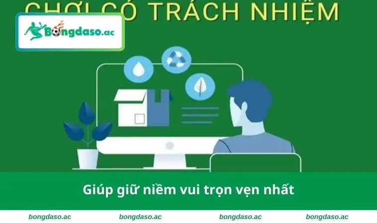 Giúp giữ niềm vui trọn vẹn nhất