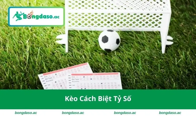 kèo cách biệt tỷ số