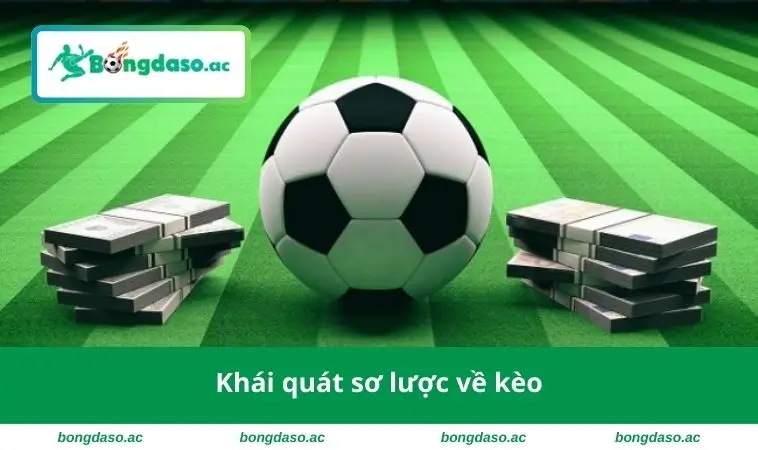Khái quát sơ lược về kèo