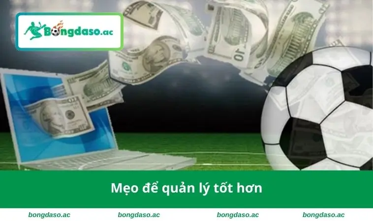 Cách Tính Tiền Trong Cá Độ Bóng Đá - Bí Kíp Quản Lý Vốn 3 Mẹo để quản lý tốt hơn
