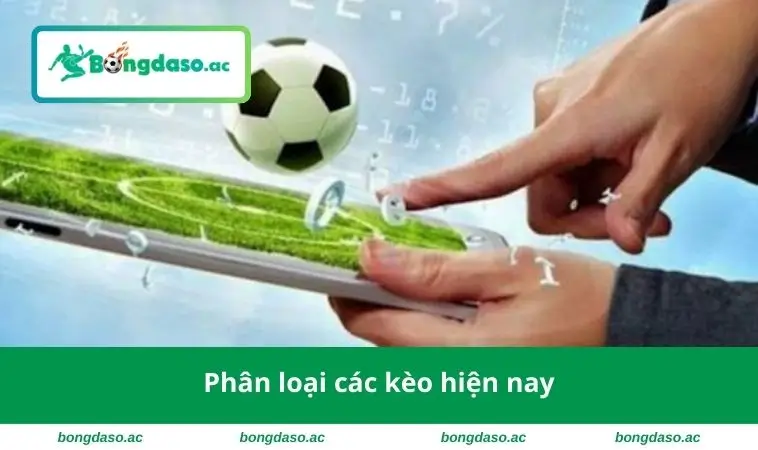 Phân loại các kèo hiện nay