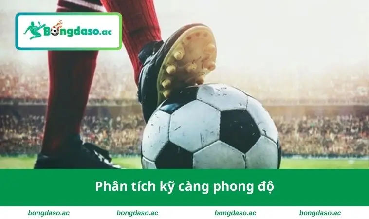Kèo Tài Xỉu 0.25 - Bí Quyết Soi Kèo Chuẩn Xác, An Toàn 3 Phân tích kỹ càng phong độ