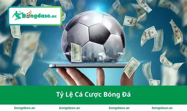 Tỷ lệ cá cược bóng đá